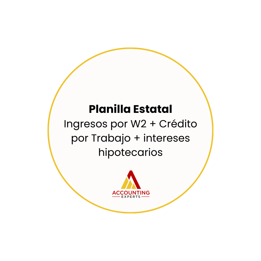 Planilla Estatal - Ingresos por W2 + Crédito por Trabajo + Intereses Hipotecarios