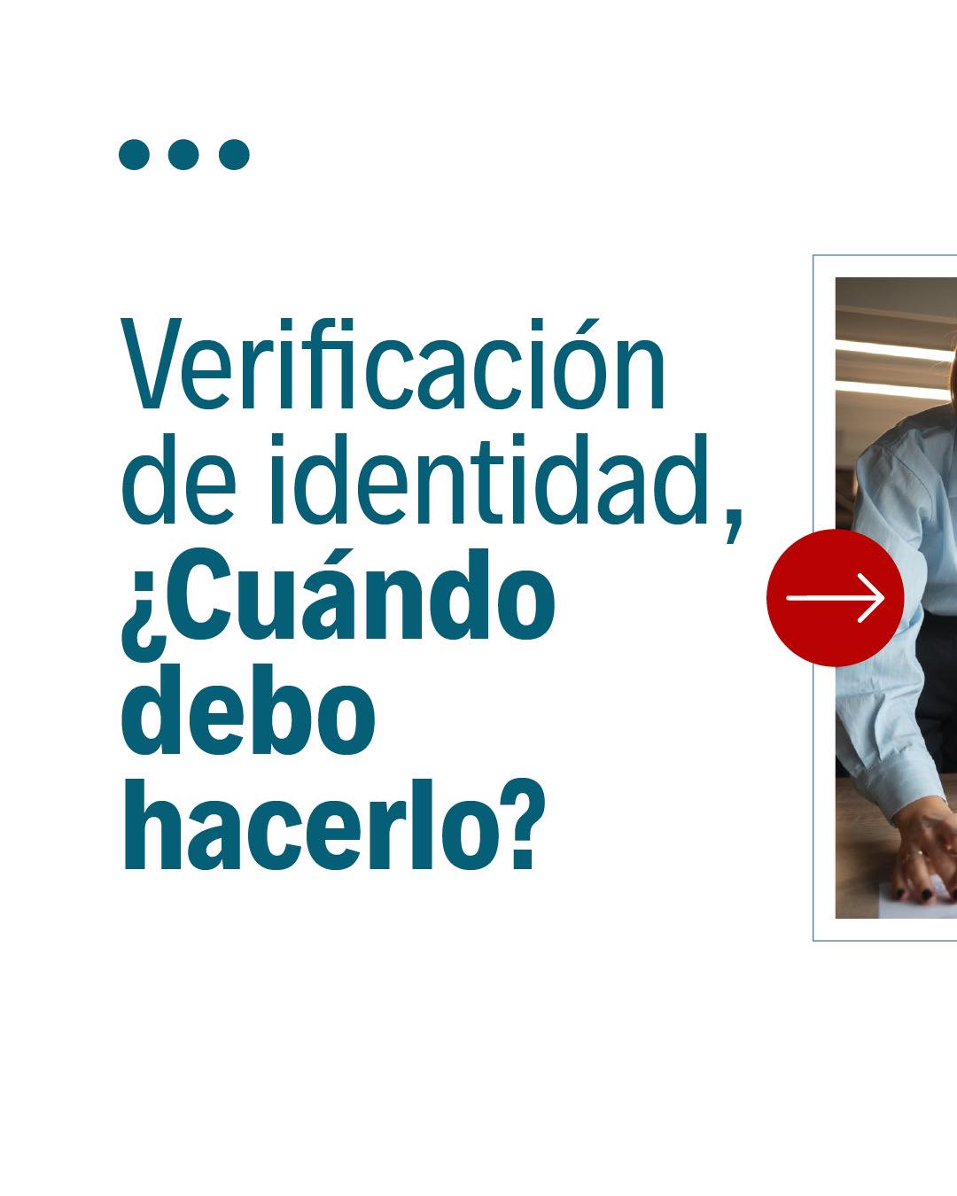 Verificación de identidad, ¿Cuándo debo hacerlo?