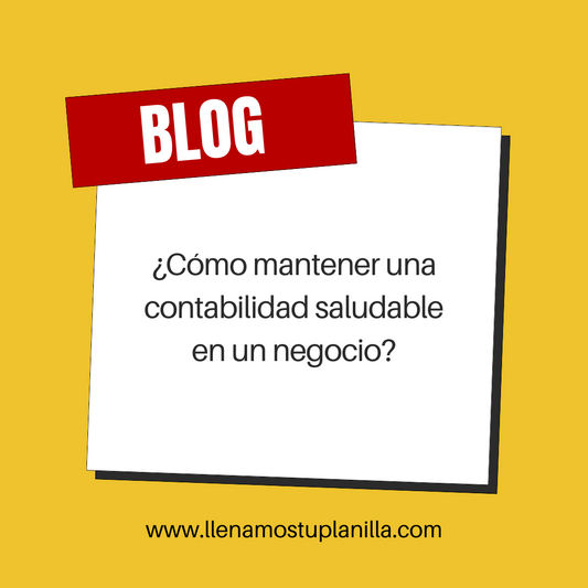 ¿Cómo mantener una contabilidad saludable en un negocio?
