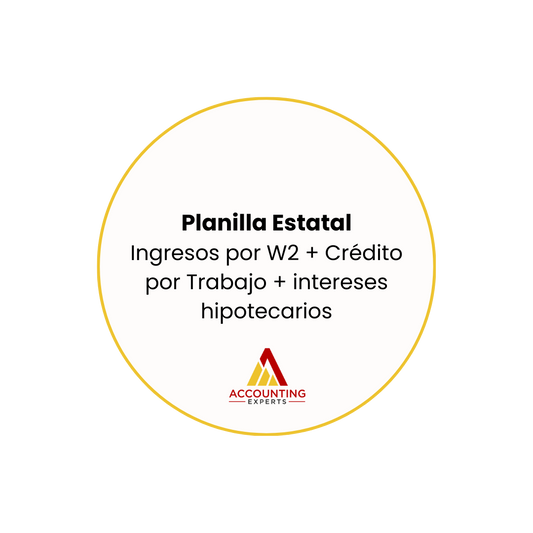 Planilla Estatal - Ingresos por W2 + Crédito por Trabajo + Intereses Hipotecarios